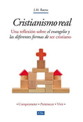 Cristianismo Real: Una Reflexión Sobre El Evangelio Y Las Diferentes Formas de Ser Cristiano - Paperback