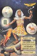 The Life and Teachings of Hermes Trismegistus: Esoteric Classics - Paperback