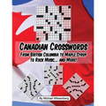 Canadian Crosswords: From British Columbia to Maple Syrup to Rock Music ... and - Paperback