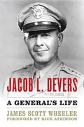 Jacob L. Devers: A General's Life - Hardcover