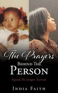 The Prayers Behind The Person: Signed No Longer Scarred - Paperback