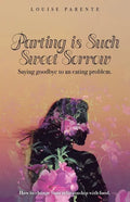 Parting Is Such Sweet Sorrow: Saying Goodbye to an Eating Problem: How to Change Your Relationship with Food - Paperback