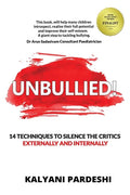 Unbullied: 14 techniques to silence the critics - Externally and Internally - Paperback
