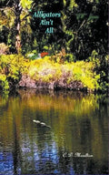 Alligators Ain't All - Paperback