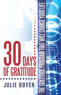 30 Days of Gratitude: The Gratitude Program That Will Change Your Life - Paperback
