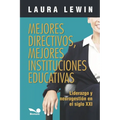 Mejores directivos, mejores instituciones educativas: liderazgo y neurogesti en el siglo XXI - Paperback