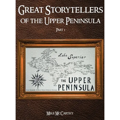 Great Storytellers of the Upper Peninsula - Hardcover