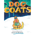 Dog Coats: A Funny Rhyming Family Read Aloud Picture Book - Hardcover