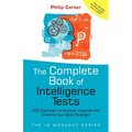 The Complete Book of Intelligence Tests: 500 Exercises to Improve, Upgrade and Enhance Your Mind Strength - Paperback