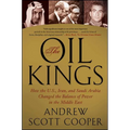 The Oil Kings: How the U.S., Iran, and Saudi Arabia Changed the Balance of Power in the Middle East - Paperback