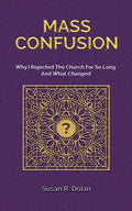 Mass Confusion: Why I Rejected The Church For So Long And What Changed - Paperback
