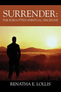 Surrender: The Forgotten Spiritual Discipline - Paperback