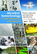 Microbial Biotechnology in the Laboratory and Practice: Theory, Exercises, and Specialist Laboratories - Paperback