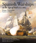Spanish Warships in the Age of Sail, 1700-1860: Design, Construction, Careers and Fates - Hardcover