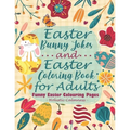 Easter Bunny Jokes and Easter Coloring Book for Teens & Adults - Funny Easter Colouring Pages - Paperback