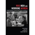 Mad Men and Working Women: Feminist Perspectives on Historical Power, Resistance, and Otherness - Paperback