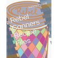 Rebel Canners Recipe Files - Paperback