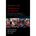 Identities and Audiences in the Musical: An Oxford Handbook of the American Musical, Volume 3 - Paperback