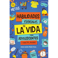 Habilidades Esenciales de La Via para Adolescentes y Adultos Jóvenes: Una Guía Práctica para Gestión de Tiempo, Dinero, Cocina, Limpieza y Más para el - Paperback