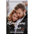 Along Came Love: Vermont Blessings Series - Book One - Paperback