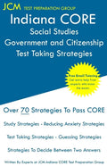 Indiana CORE Social Studies Government and Citizenship - Test Taking Strategies: Indiana CORE 050 Exam - Free Online Tutoring - Paperback