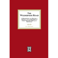 The Wilderness Road. A description of the Routes of Travel by which the Pioneer and Early Settlers first came to Kentucky - Paperback
