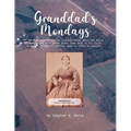 Granddad's Monday: 94 More Stories for My Grandchildren about the Reiss Family and Farm which dates from 1838 in St. Clair County, Illino - Paperback