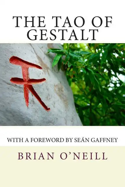 The Tao of Gestalt: Poetry Creativity and the Rediscovery of the Child - Paperback