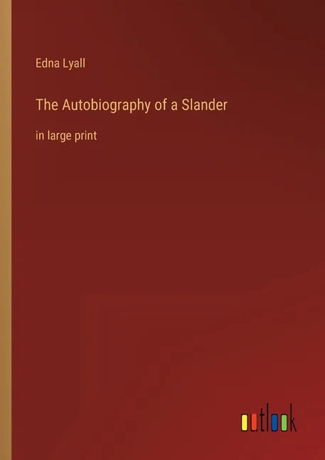 The Autobiography of a Slander: in large print - Paperback