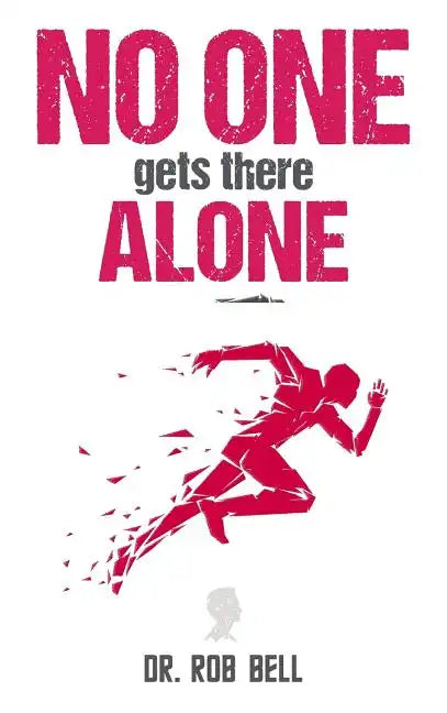 NO ONE Gets There ALONE - Hardcover