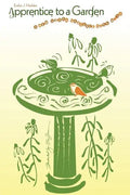 Apprentice to a Garden: A new urban gardener goes wild - Paperback