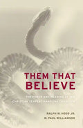 Them That Believe: The Power and Meaning of the Christian Serpent-Handling Tradition - Paperback