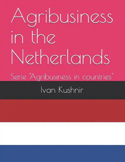 Agribusiness in the Netherlands - Paperback