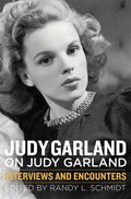 Judy Garland on Judy Garland: Interviews and Encounters - Paperback