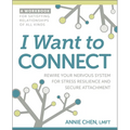 I Want to Connect: Rewire Your Nervous System for Stress Resilience and Secure Attachment - Paperback