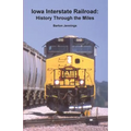 Iowa Interstate Railroad: History Through the Miles - Paperback