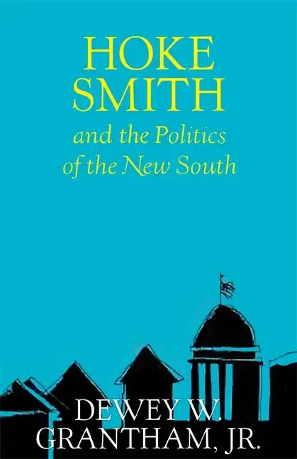 Hoke Smith and the Politics of the New South - Paperback