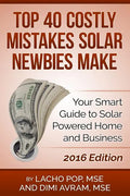 Top 40 Costly Mistakes Solar Newbies Make: Your Smart Guide to Solar Powered Home and Business - Paperback