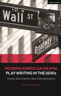 Modern American Drama: Playwriting in the 1930s: Voices, Documents, New Interpretations - Paperback