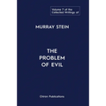 The Collected Writings of Murray Stein: Volume 7: The Problem of Evil - Hardcover