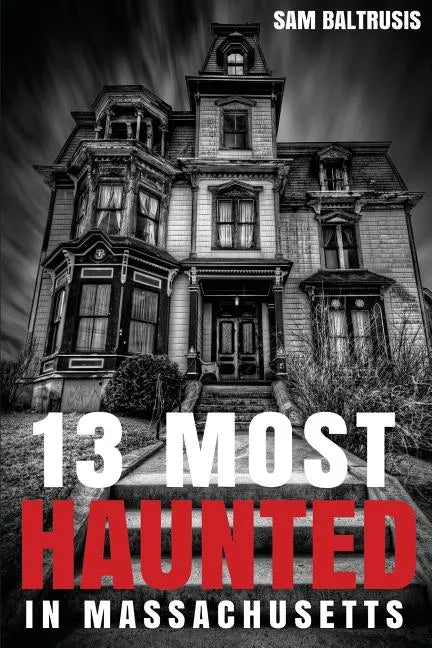 13 Most Haunted in Massachusetts - Paperback