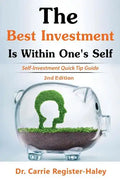 The Best Investment Is Within One's Self: Self-Investment Quick Tip Guide - Paperback