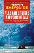 Frommer's Easyguide to Alaskan Cruises and Ports of Call - Paperback