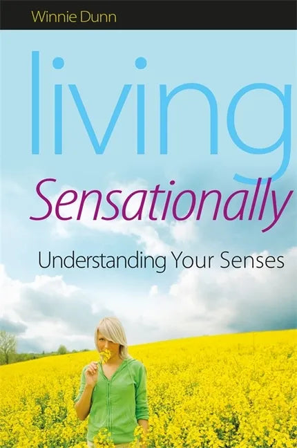 Living Sensationally: Understanding Your Senses - Paperback