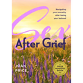 Sex After Grief: Navigating Your Sexuality After Losing Your Beloved (Grief Book for Widows and Widowers, Rediscover Your Sexuality) - Paperback