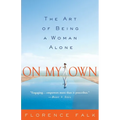 On My Own: The Art of Being a Woman Alone - Paperback