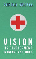 Vision - Its Development in Infant and Child - Paperback