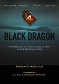 Black Dragon: The Experience of a Marine Rifle Company in the Central Pacific - Hardcover