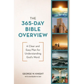 The 365-Day Bible Overview: A Clear and Easy Plan for Understanding God's Word - Paperback
