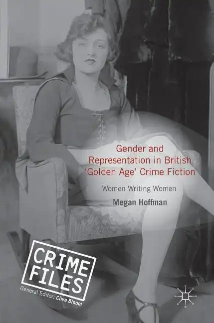 Gender and Representation in British 'Golden Age' Crime Fiction - Hardcover